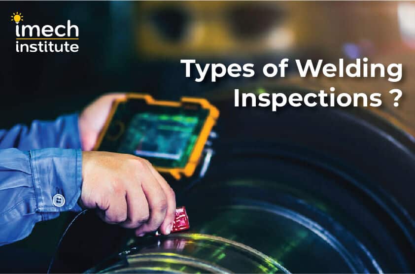 Types of Welding Inspections