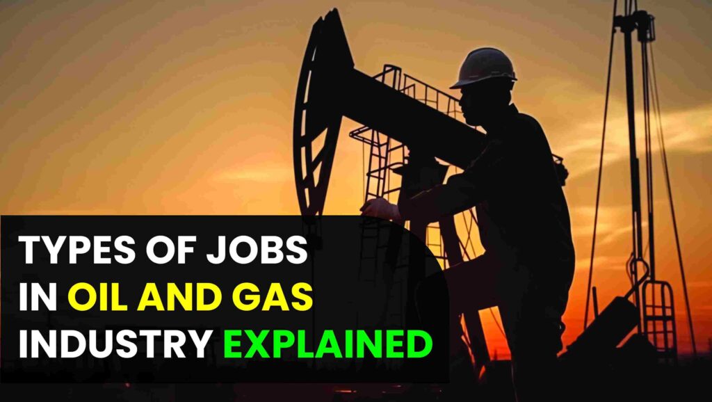 types of jobs in oil and gas industry