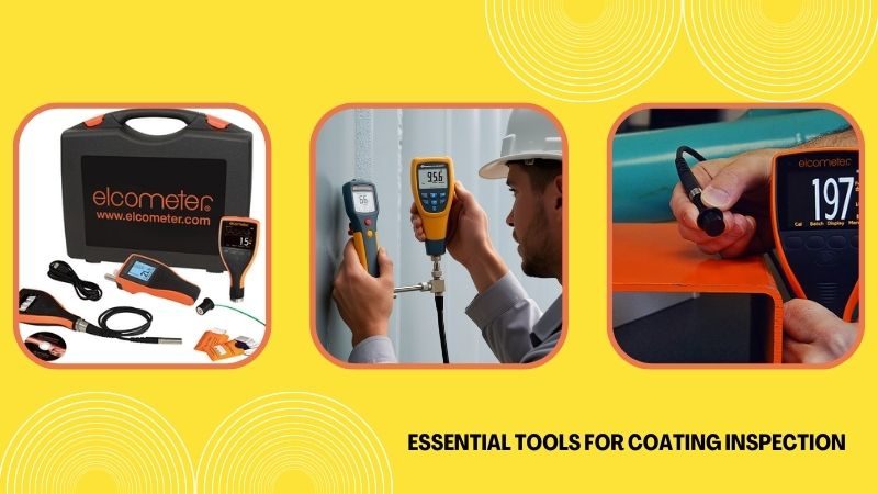 Essential Tools for Coating Inspection